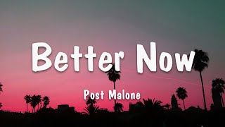 Post Malone - Better Now (Lyrics)