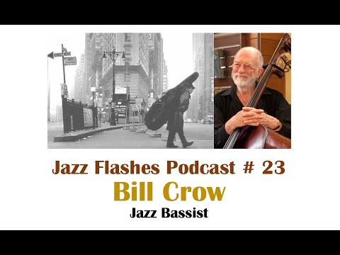 Jazz Flashes Podcast # 23 - A Conversation with Jazz Bassist Bill Crow