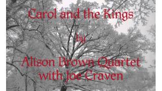 Carol and the Kings - Alison Brown Quartet with Joe Craven