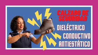 IPF - ZAPATOS DE SEGURIDAD: DIELÉCTRICO, CONDUCTIVO y ANTIESTÁTICO