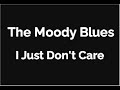 The Moody Blues - I Just Don't Care (karaoke)