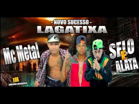 MC METAL Part SELO E ALATA   LAGARTIXA   MÚSICA NOVA 2016