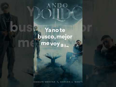Joaquin Medina feat. Adrian L Santos, Ando Dolido (Letra - Coro/Lyrics)