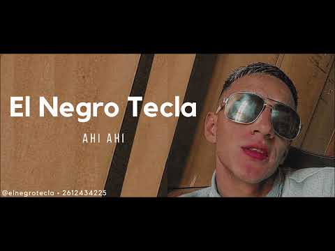 El Negro Tecla - Ahi ahi