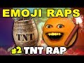 Annoying Orange EMOJI RAPS 2 TNT