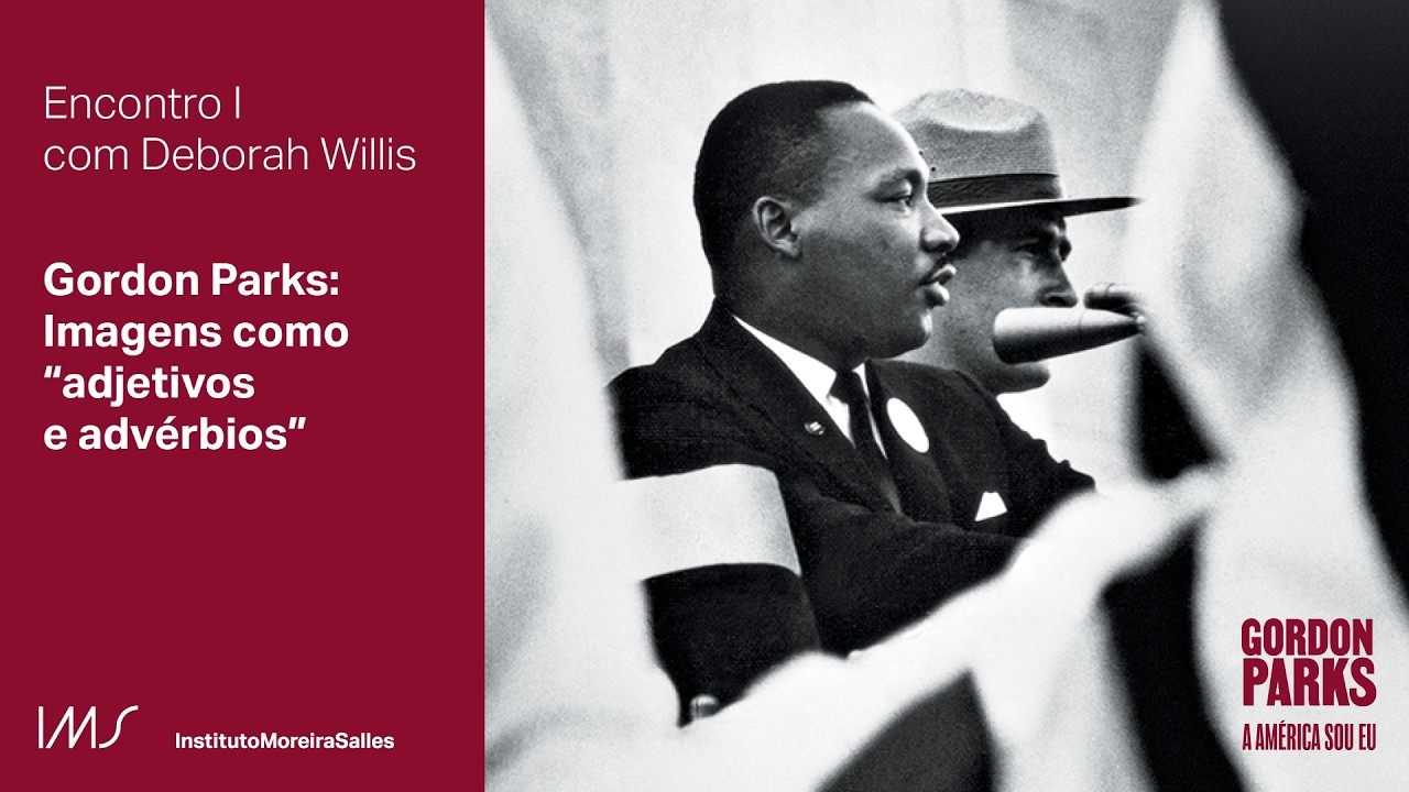 Encontros com Deborah Willis | Gordon Parks: Imagens como “adjetivos e advérbios”