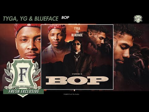 Tyga, YG, Blueface - Bop (Fresh Exclusive - Official Audio)