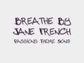 Jane French - Breathe (Passions Theme Song ...