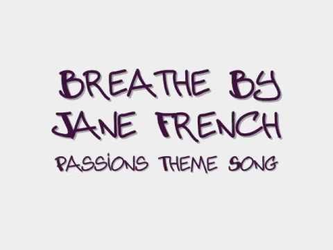 Jane French - Breathe (Passions Theme Song) Lyrics