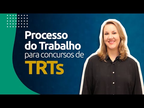 Processo do Trabalho para concursos de Tribunais Regionais do Trabalho (TRTs)