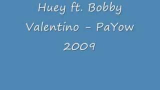 Huey ft Bobby Valentino PaYow 2009