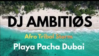 Download lagu DJ AMBITIØS | Playa Pacha Dubai | Afro Tribal Storm😎 mp3
