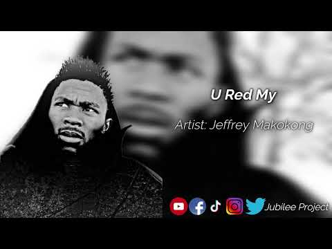 Jeffrey Makokong - U Red My
