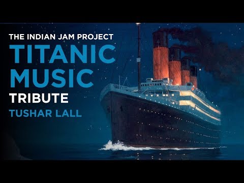 Titanic Music (Indian Version) | Tushar Lall (TIJP)