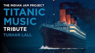 Titanic Music (Indian Version) | Tushar Lall (TIJP)