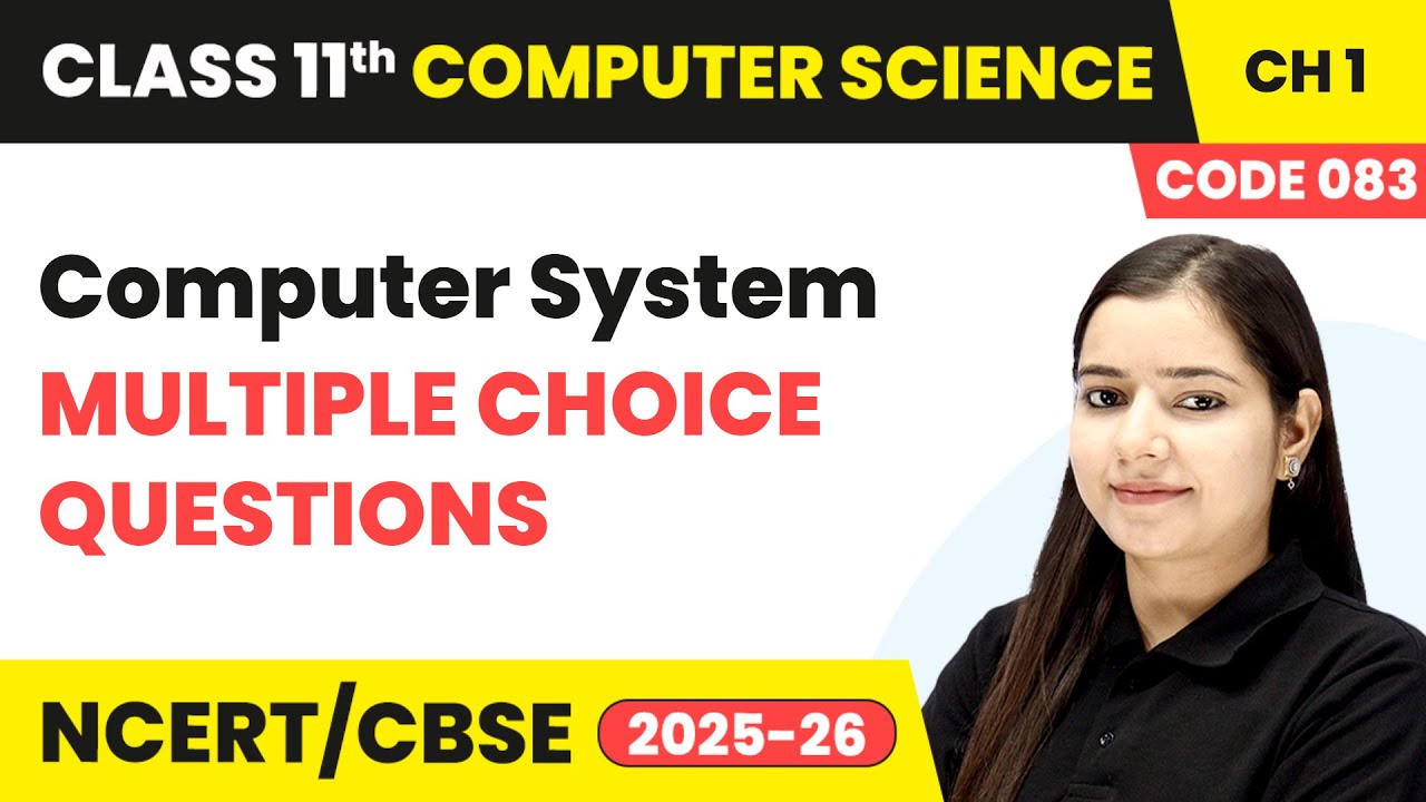 Computer System - Multiple Choice Questions | Class 11 Computer Science Chapter 1 | CBSE 2025-26