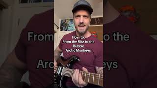 How to: From the Ritz to the Rubble - Arctic Monkeys. Go practice! #guitar #guitarlesson #fyp