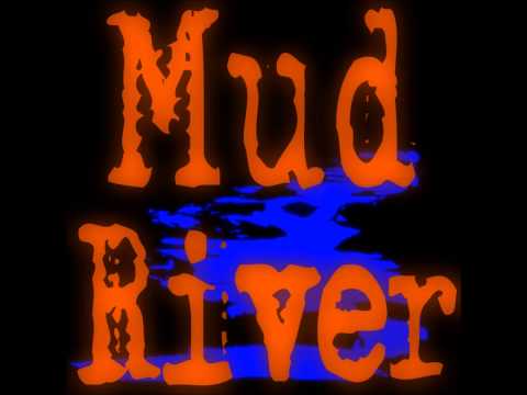 Mud River - Never Letting Go
