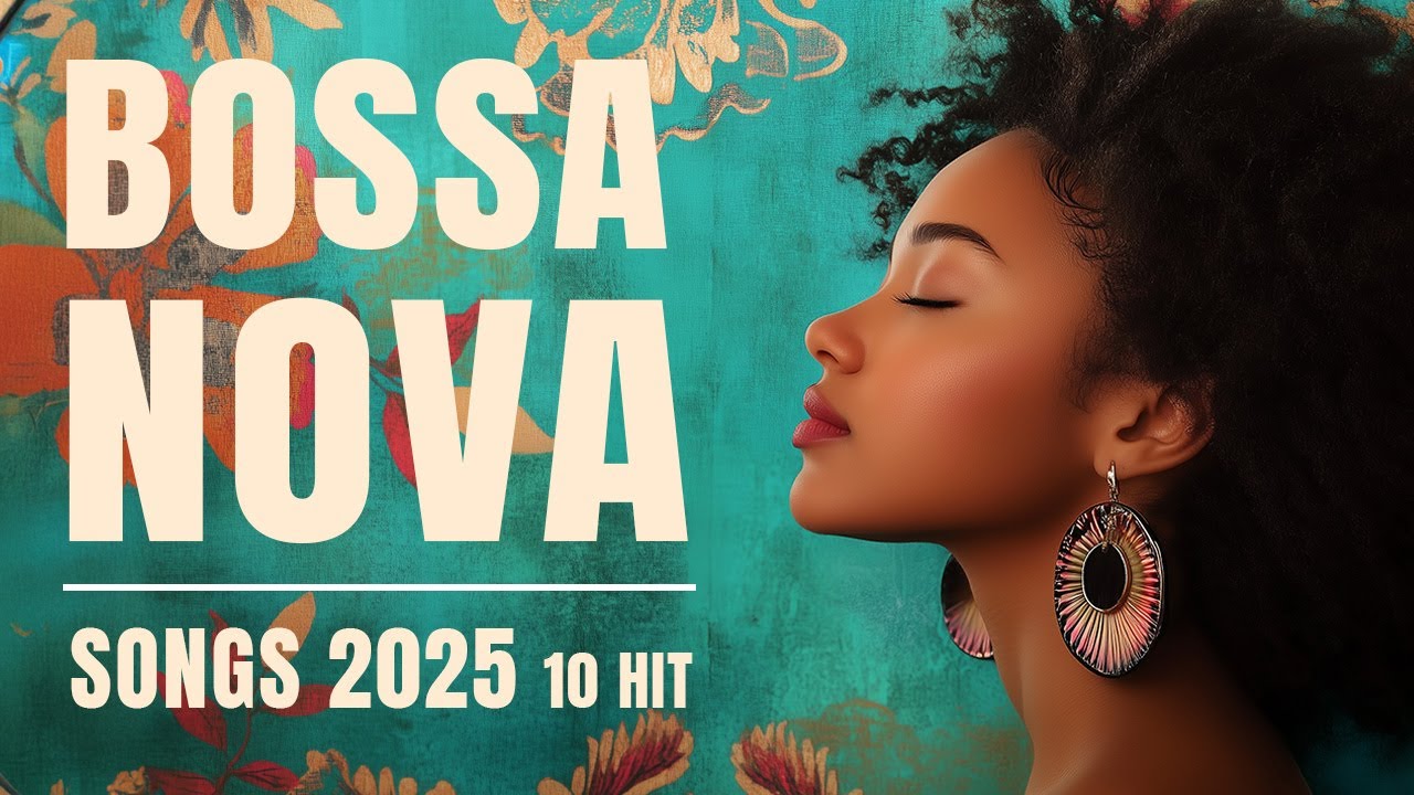Bossa Nova Jazz Vibes 2025 – Smooth & Relaxing Jazz for Your Soul