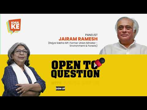Khul Ke | RoundTable | Open To Question with Smita Gupta and Jairam Ramesh