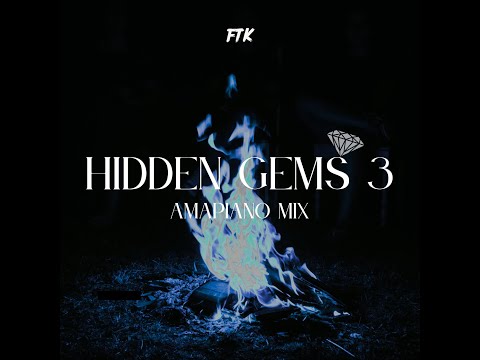 HIDDEN GEMS EPISODE 3 | AMAPIANO MIX 2025 | 21 MAY | MIXED BY FTK