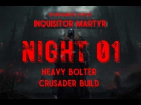 Warhammer 40000: Inquisitor Martyr - Heavy Gunner - Season Of Malediction - Night 01