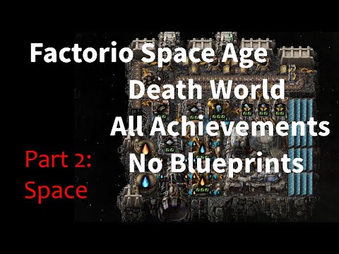 Factorio Space Age Death World 100% Achievements, No preloaded Blueprints, Part 2: Space