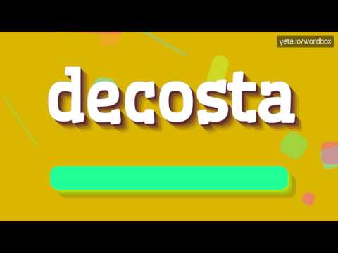 DECOSTA - HOW TO PRONOUNCE IT!?