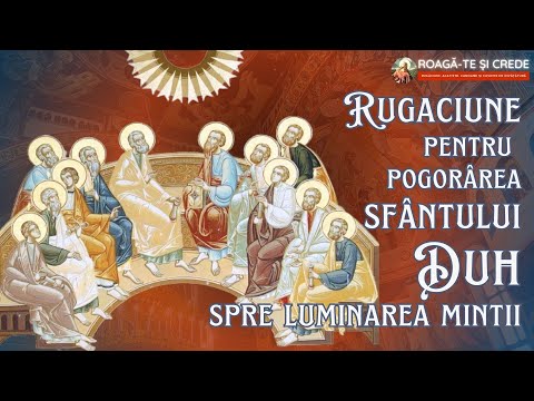 Rugaciune pentru pogorarea Sfantului Duh pentru luminarea mintii