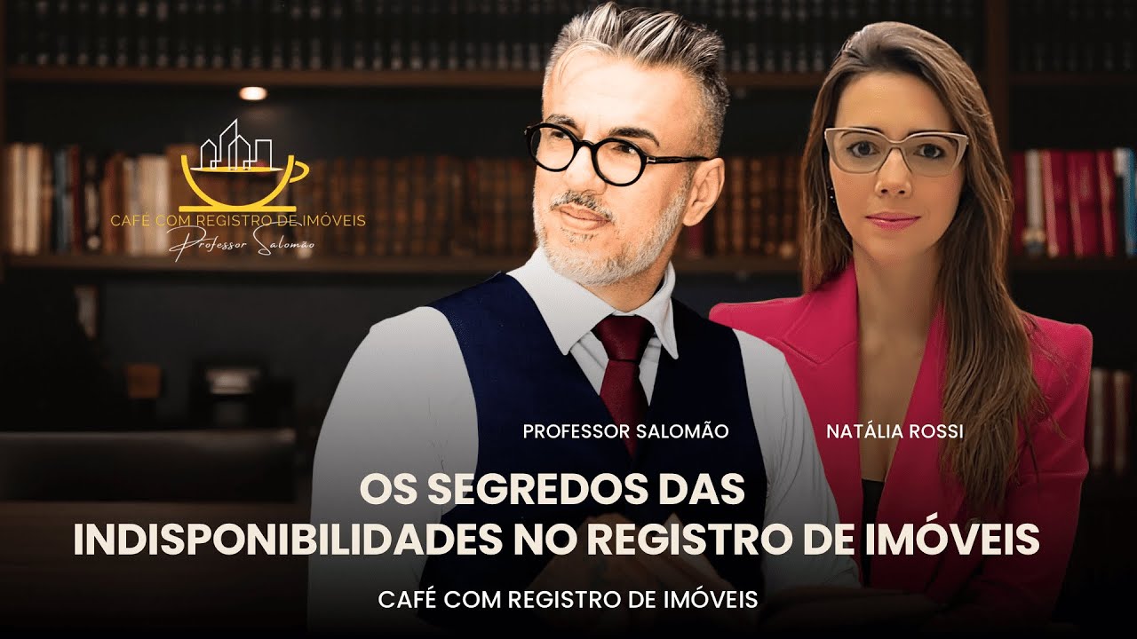 Os SEGREDOS das INDISPONIBILIDADES no REGISTRO de IMÓVEIS!