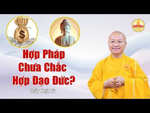 Chọn nghề đừng chỉ hợp pháp - Thầy Nhật Từ giảng