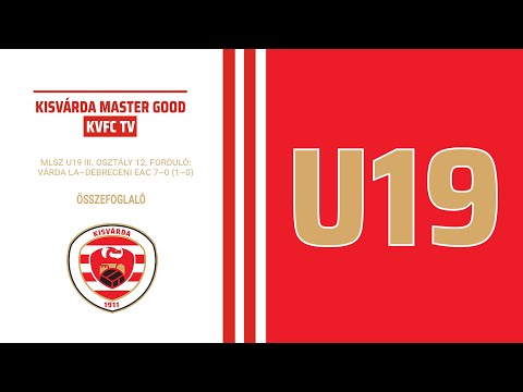 KVFC TV - MLSZ U19 III. OSZTÁLY, 12. forduló: Várda LA–Debreceni EAC 7–0 (1–0) összefoglaló