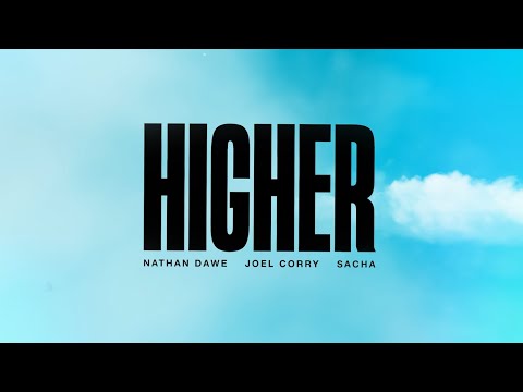 Nathan Dawe x Joel Corry x SACHA - HIGHER (Official Lyric Video)