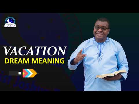 Going for Vacation Dreams - Meaning and Symbolism