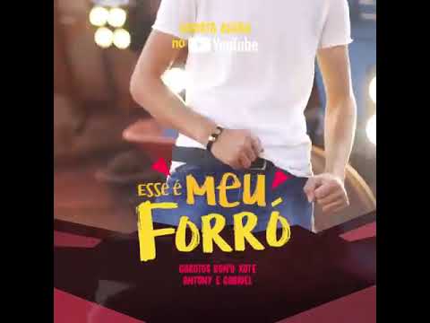Garotos Bon'd Xote e ft Antoni e Gabriel  Esse é meu forró