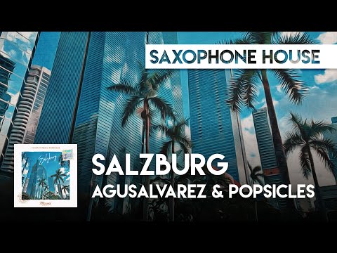Sax House | AgusAlvarez & Popsicles - Salzburg