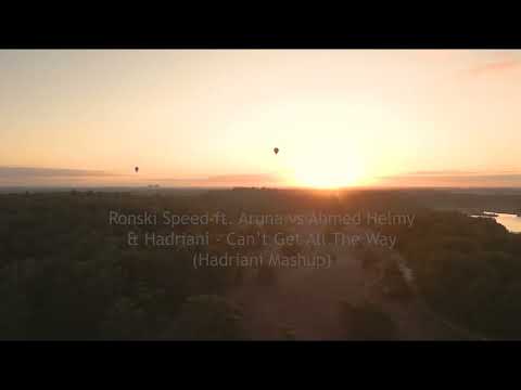 Ronski Speed ft. Aruna vs Ahmed Helmy & Hadriani - Can't Get All The Way (Hadriani Mashup)