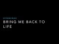 Bring Me Back To Life Extreme Music Lyrics