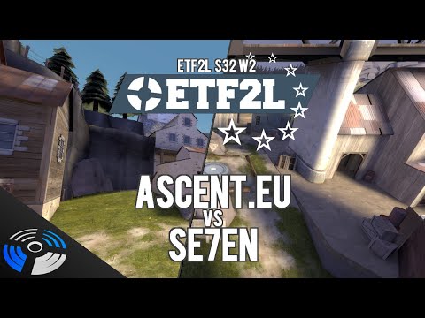 ETF2L S32 W2: Ascent.EU vs. Se7en