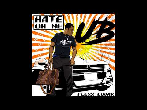 Flexx Lugar - Hate on Me
