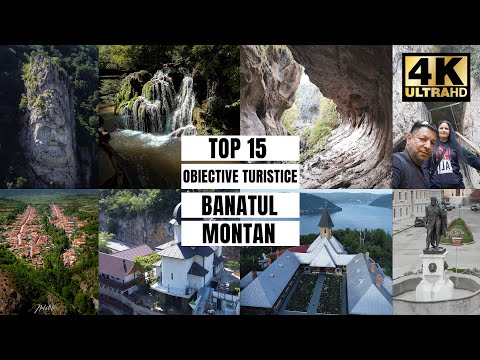 TOP 15 OBIECTIVE TURISTICE DIN BANATUL MONTAN