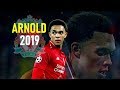 Trent Alexander Arnold 2019 Amazing Passing Skills Tackles Goals Liverpool