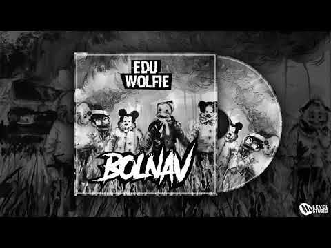 Edu - Bolnav (cu Wolfie)