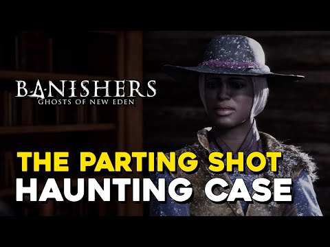 Banishers Ghosts Of New Eden The Parting Shot Hunting Case Guide