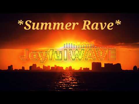 JoyfulWAVE - Summer Rave