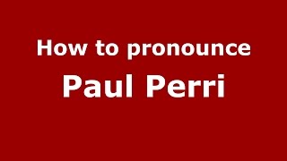 How to pronounce Paul Perri
