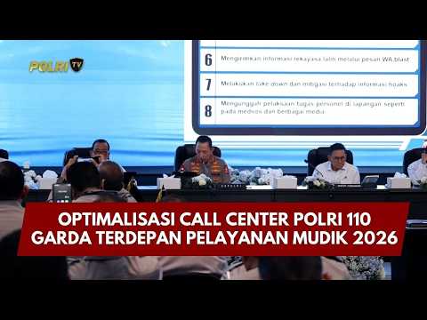 PRESISI UPDATE: OPTIMALISASI CALL CENTER POLRI 110 GARDA TERDEPAN PELAYANAN MUDIK 2026 02/3/26 20.00