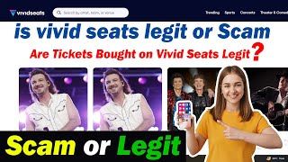 Is vivid seats legit or Scam 2024 | Are Tickets Bought on Vivid Seats Legit | Must Watch