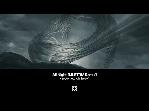 Afrojack - All Night (feat. Ally Brooke) [MLSTRM Remix]