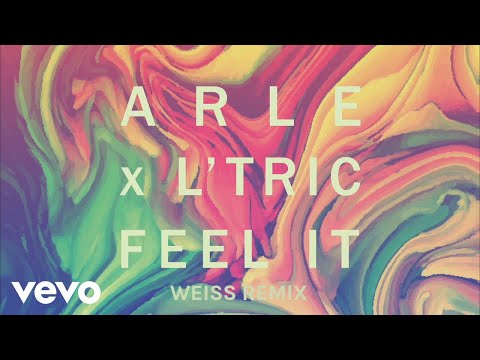 ARLE, L'Tric - Feel It (Weiss Remix)